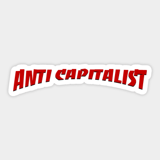 Anti Capitalist - Anticapitalist Sticker